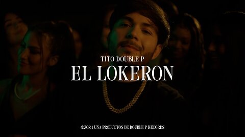 El Lokeron (Video Oficial) - Tito Double P