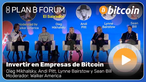 Invertir en empresas de Bitcoin - Plan ₿ Forum El Salvador 2025
