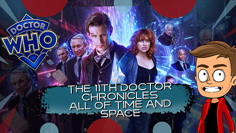 The 11th Doctor Chronicles All Of Time And Space Animated Recap