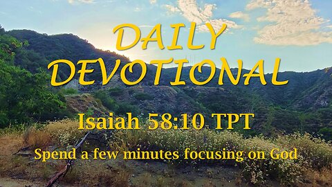Morning Devotional -- Isaiah 58:10 TPT