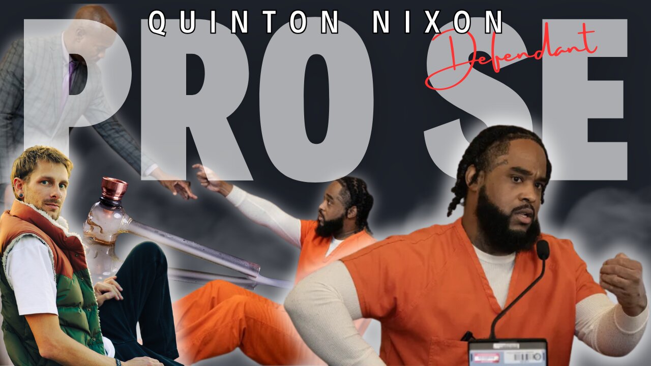Pro Se Defendant Quinton Nixon