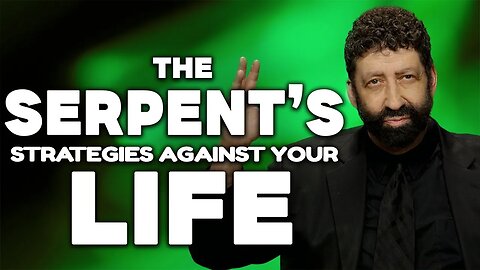 The Serpent's Strategies Against Your Life - Exposed | Jonathan Cahn Sermon
