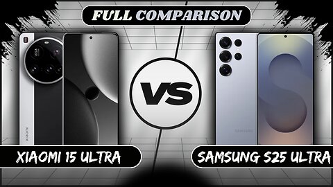 Xiaomi 15 Ultra 5G Vs Samsung S25 Ultra 5G Full Comparison | Xiaomi 15 Ultra vs S25 Ultra