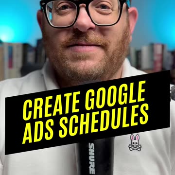 Ad Schedules in Google Ads ⏰