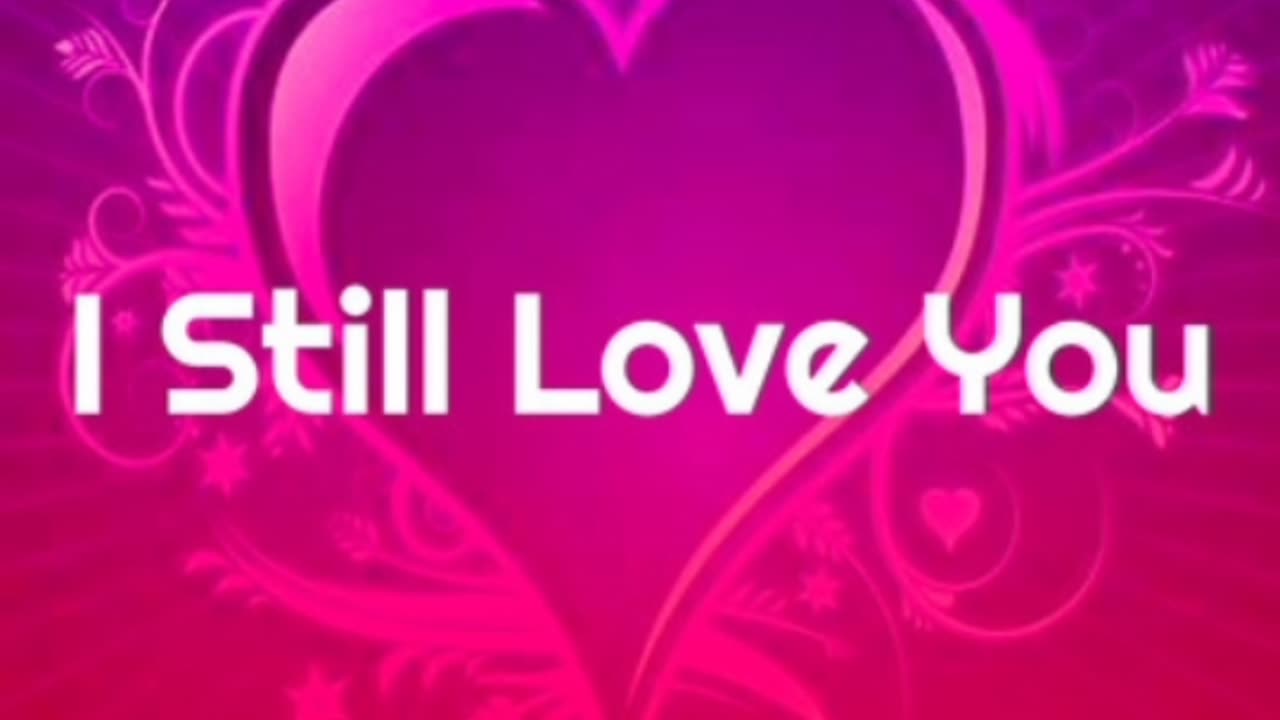 I Still Love You