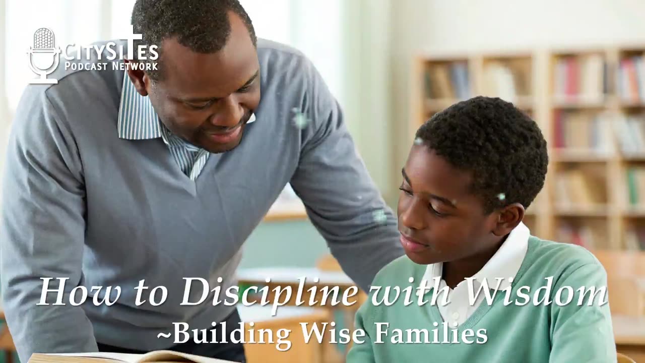 How to Discipline with Wisdom
