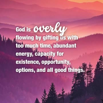 God's Overflowing Gifts: Time, Energy, Existence and Every Good Thing
