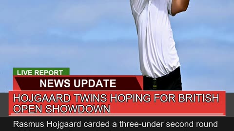 Hojgaard Twins Hoping for British Open Showdown