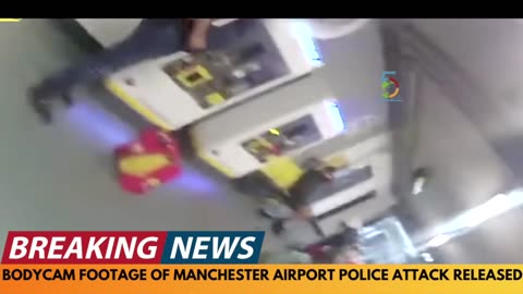 BREAKING NEWS: POLICE BODYCAM FOOTAGE OF MANCHESTER AIRPORT INCIDENT RELEASED