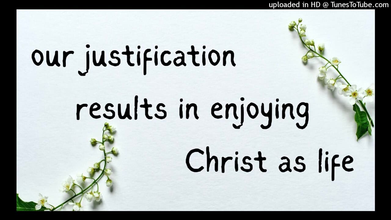 our justification results in enjoying Christ as life