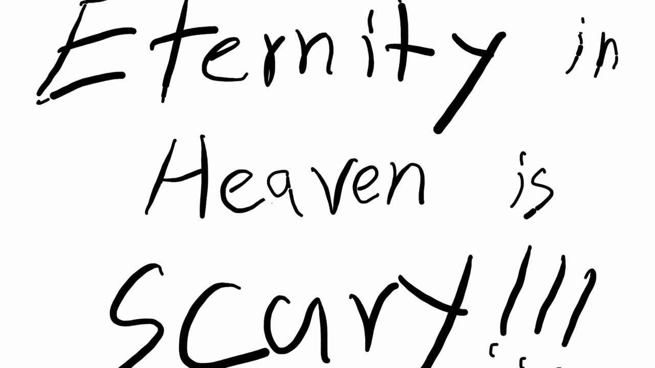 Heaven is scary