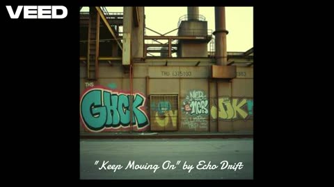 "Keep Moving On" by Echo Drift
