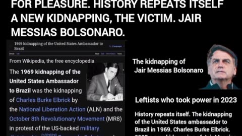 PT RADICAL EXTREMISTS AND KIDNAPPERS FOR PLEASURE. HISTORY REPEATS ITSELF A NEW KIDNAPPING, THE VICTIM. JAIR MESSIAS BOLSONARO.