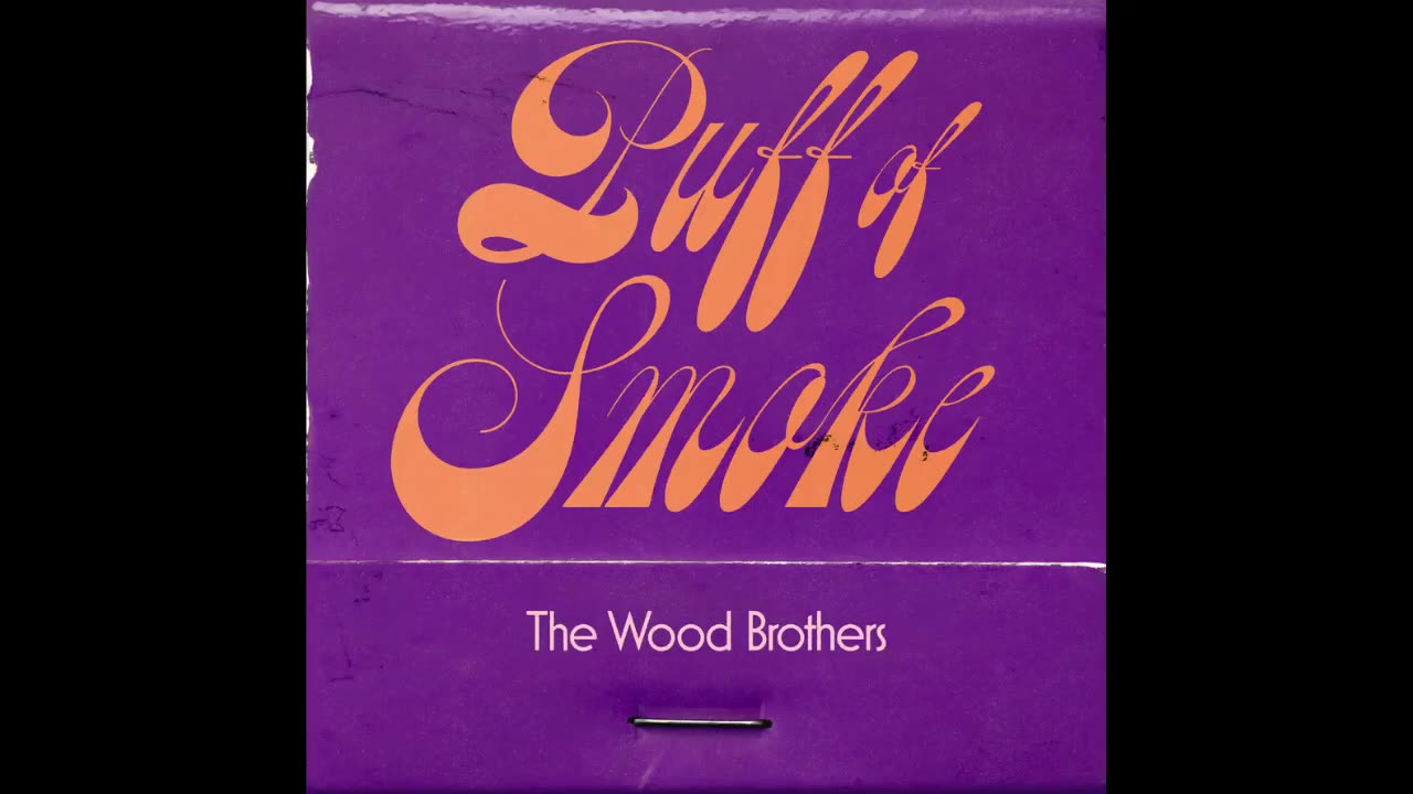 The Wood Brothers - Puff Of Smoke