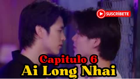 AI LONG NHAI – capitulo 6 - TOMADOS DE LA MANO POR PRIMERA VEZ