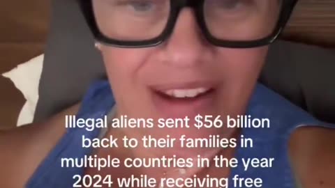 Illegals sent $56 billion dollars back to their home countries just in the year 2024