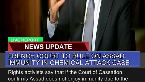 French Court to Rule on Assad Immunity in Chemical