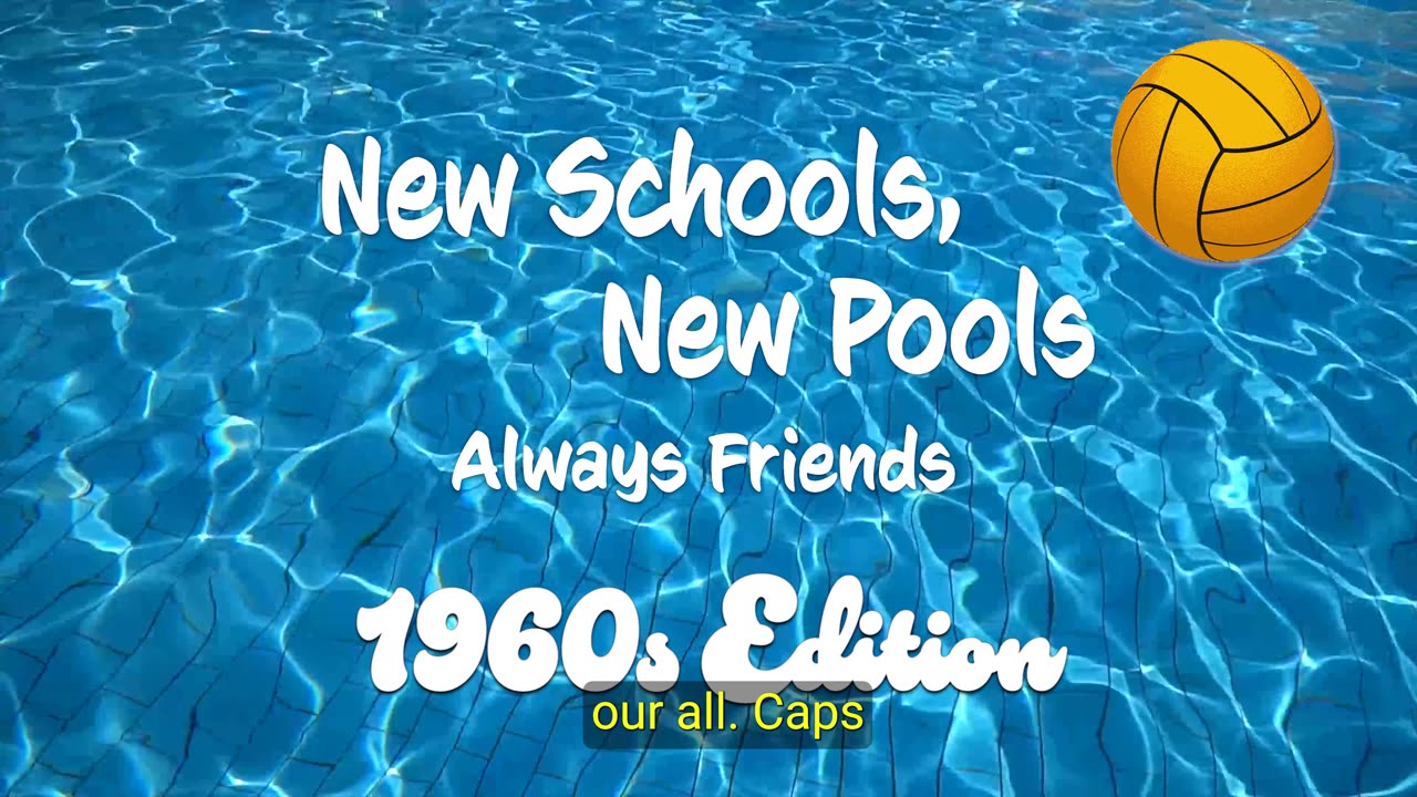 1960's Edition of "New Schools, New Pools, Always Friends" with Captions