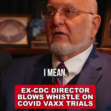 Ex-CDC Director Blows Whistle on COVID Jabs