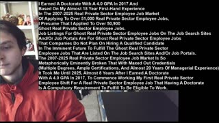 I Earned A Doctorate With A 4.0 GPA In 2017 And The Employee Job Market Is So Broken That It Took 8 Years To Commence Working My First Real Private Sector Employee Shift For A Real Private Sector Employee Job That Having A Doctorate Is A Compulsory