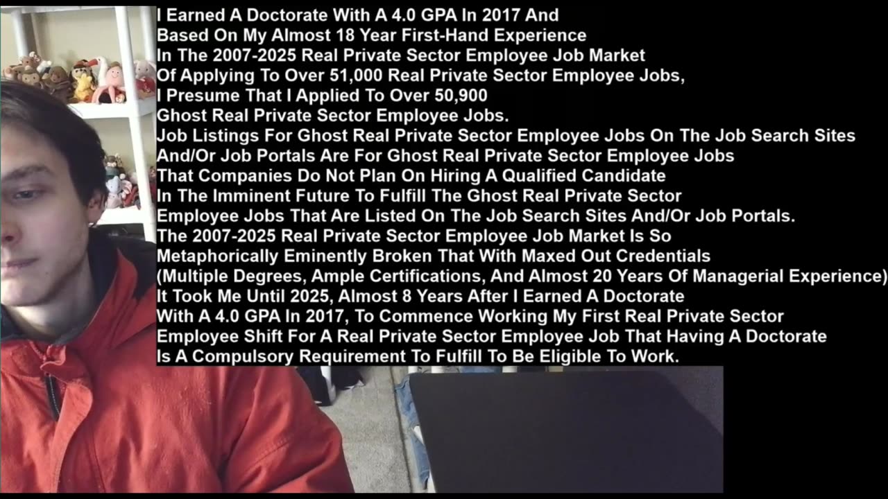 I Earned A Doctorate With A 4.0 GPA In 2017 And The Employee Job Market Is So Broken That It Took 8 Years To Commence Working My First Real Private Sector Employee Shift For A Real Private Sector Employee Job That Having A Doctorate Is A Compulsory