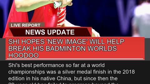 Shi Hopes New Image Will Help Break His Badminto