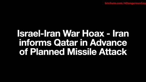 Israel-Iran War Hoax - Iran gives Qatar Advance Notice of Missile Attack