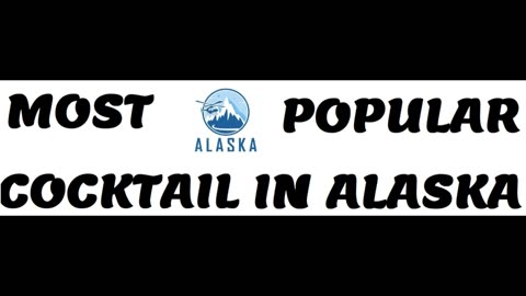 Most popular cocktails of Alaska