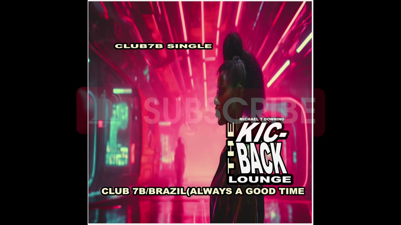 CLUB 7B and BRAZIL (ALWAYS A GOOD TIME) SINGLE! On all digital platforms!