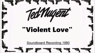 Ted Nugent - Violent Love (Live in Dortmund, Germany 1980) Soundboard