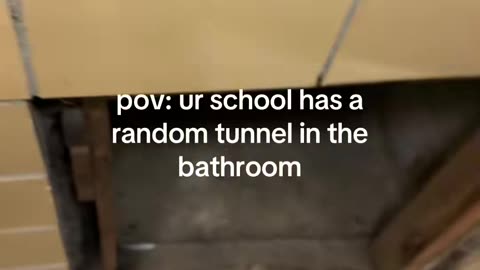 My school has a random tunnel in the bathroom