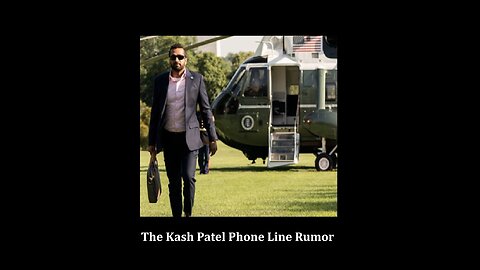 The Kash Patel Phone Line Rumor