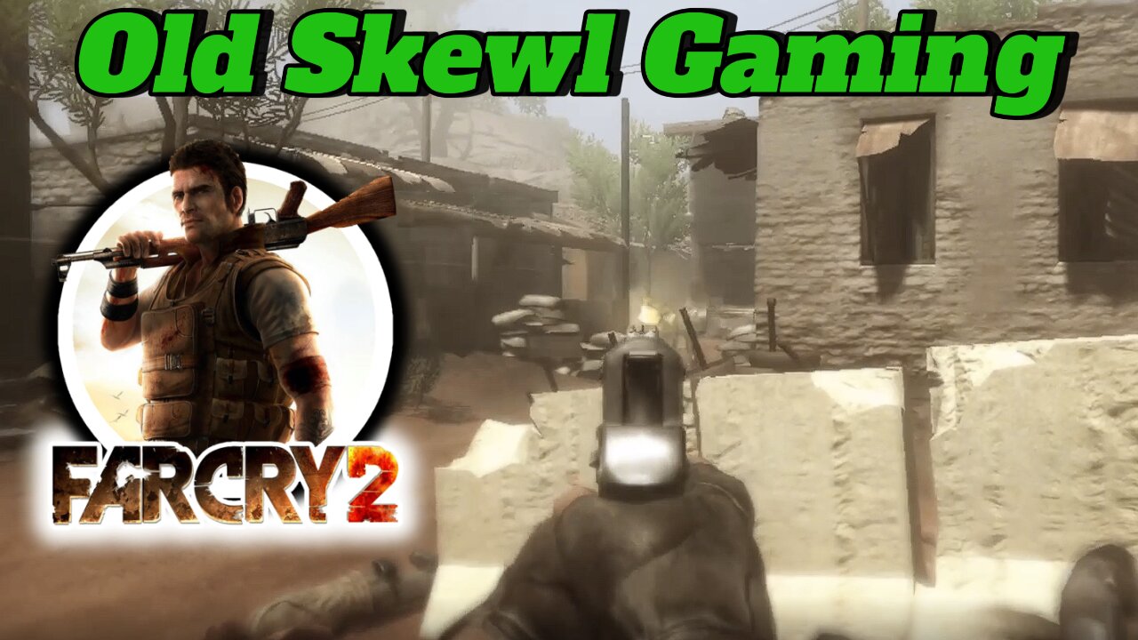 Far Cry 2 - Gameplay - Old School Gaming: Let's Play EP1