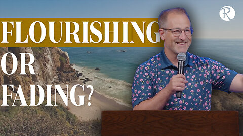 Flourishing or Fading? Psalm 92 | Brent Smith