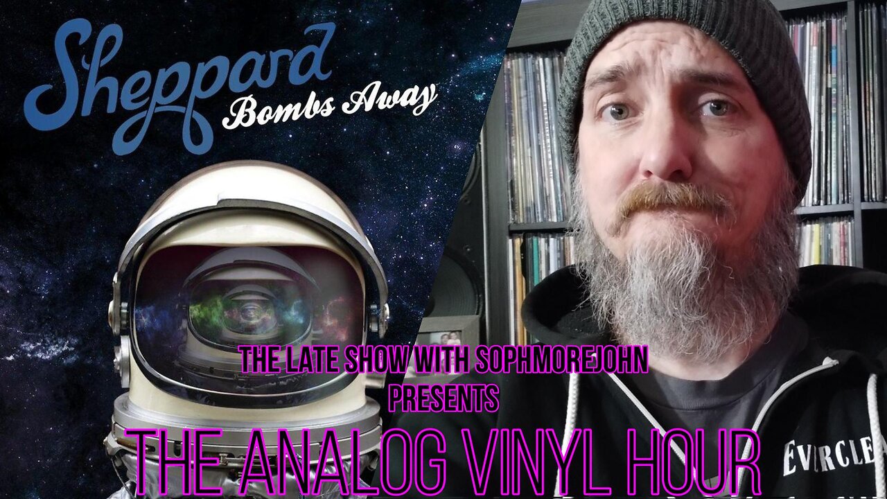 The Analog Vinyl Hour -Sheppard - Bombs Away