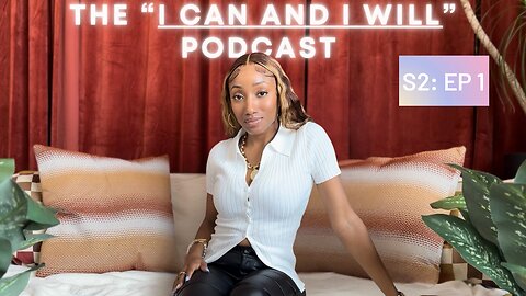 S2 EP 1: The “I Can And I Will” Podcast ✨ RANT - LOA , DIVINE TIMING ISN’T REAL, WHAT ARE STATES 🪄😝