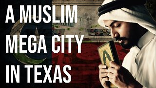 A Muslim Mega City Has Been Planned In Texas