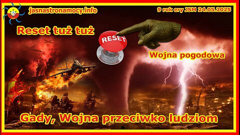 Reset tuż tuż... Wojna pogodowa. Wojna przeciwko ludziom