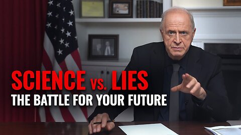 Science vs. Lies. The Battle for Your Future