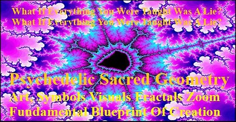 Psychedelic Sacred Geometry Art, Symbols Visuals Fractals Zoom Fundamental Blueprint Of Creation