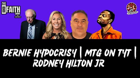 BERNIE HYPOCRISY | MTG ON TYT | RODNEY HILTON JR