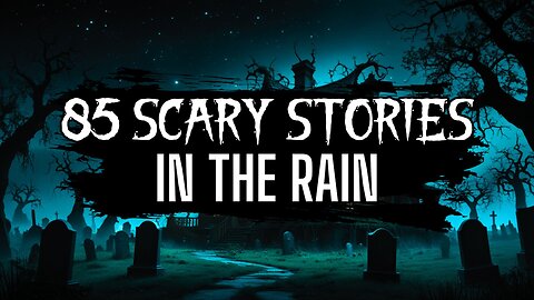 85 Scary Stories in the Rain | Raven Reads