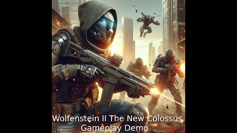 Wolfenstein II: The New Colossus - Demo