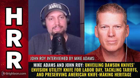 Mike Adams and John Roy: Tackling Tariffs, and Preserving American Knife-Making Heritage