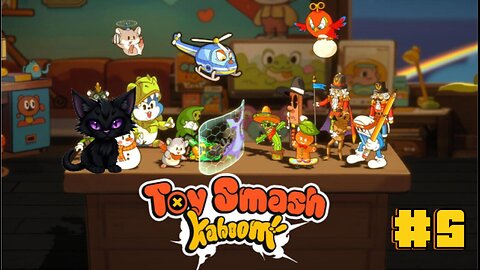 Toy Smash Kaboom!: Depthswalker plays #5