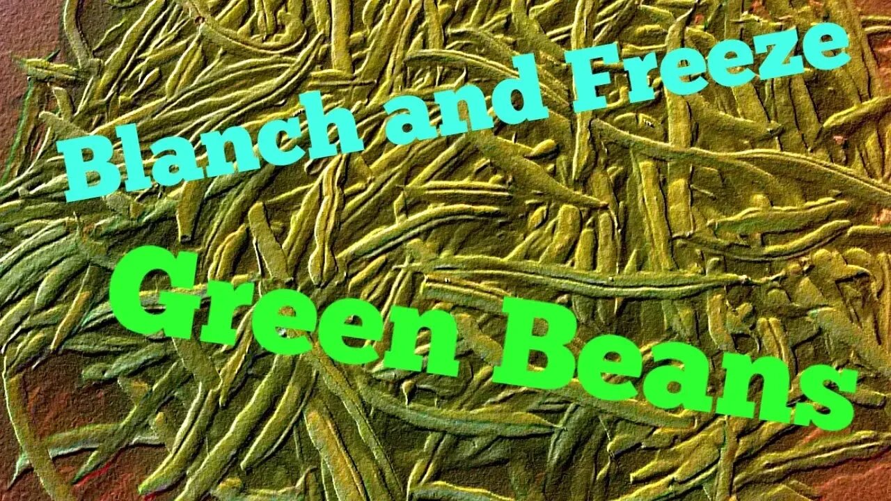 Blanch and freeze Green beans