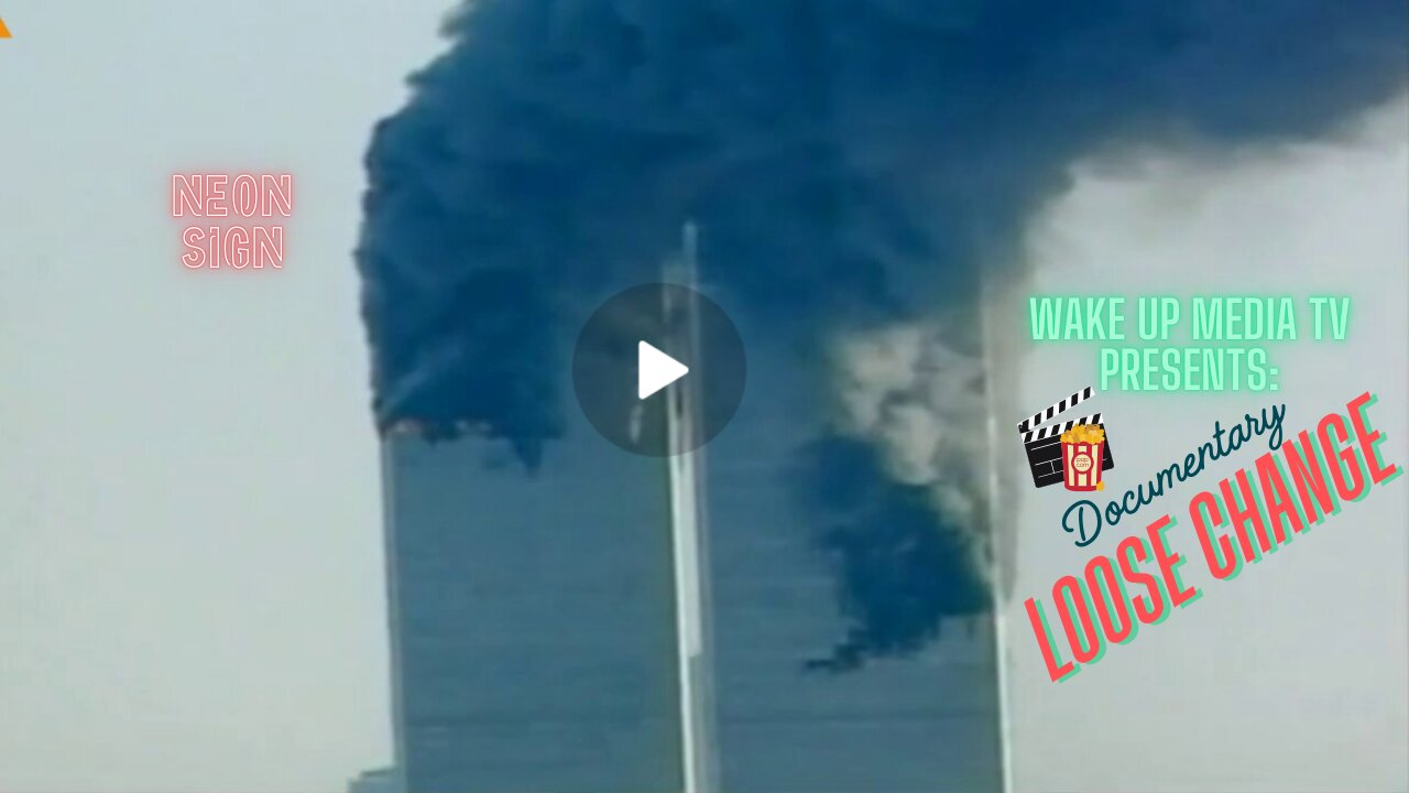 Wake Up Media TV Presents: 🎬 Documentary Loose change 9/11