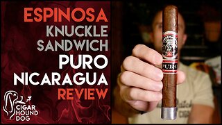 Espinosa Knuckle Sandwich Puro Nicaragua Cigar Review