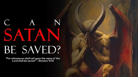 Can Satan be saved?