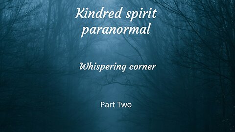 Whispering corner part Two